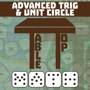 tabletop math -- advanced trigonometry & unit circle -- game-based practice