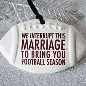 Football Ornament, We Interrupt This Marriage to Bring You Football Season, Football Lover Gift, Christmas Gift For Husband, Gift under 20