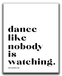 motivational wall art - 8x10" unframed print -"dance like nobody is watching" - inspirational wall decor - black & white typography, inspiring quotes wall decor, motivational posters