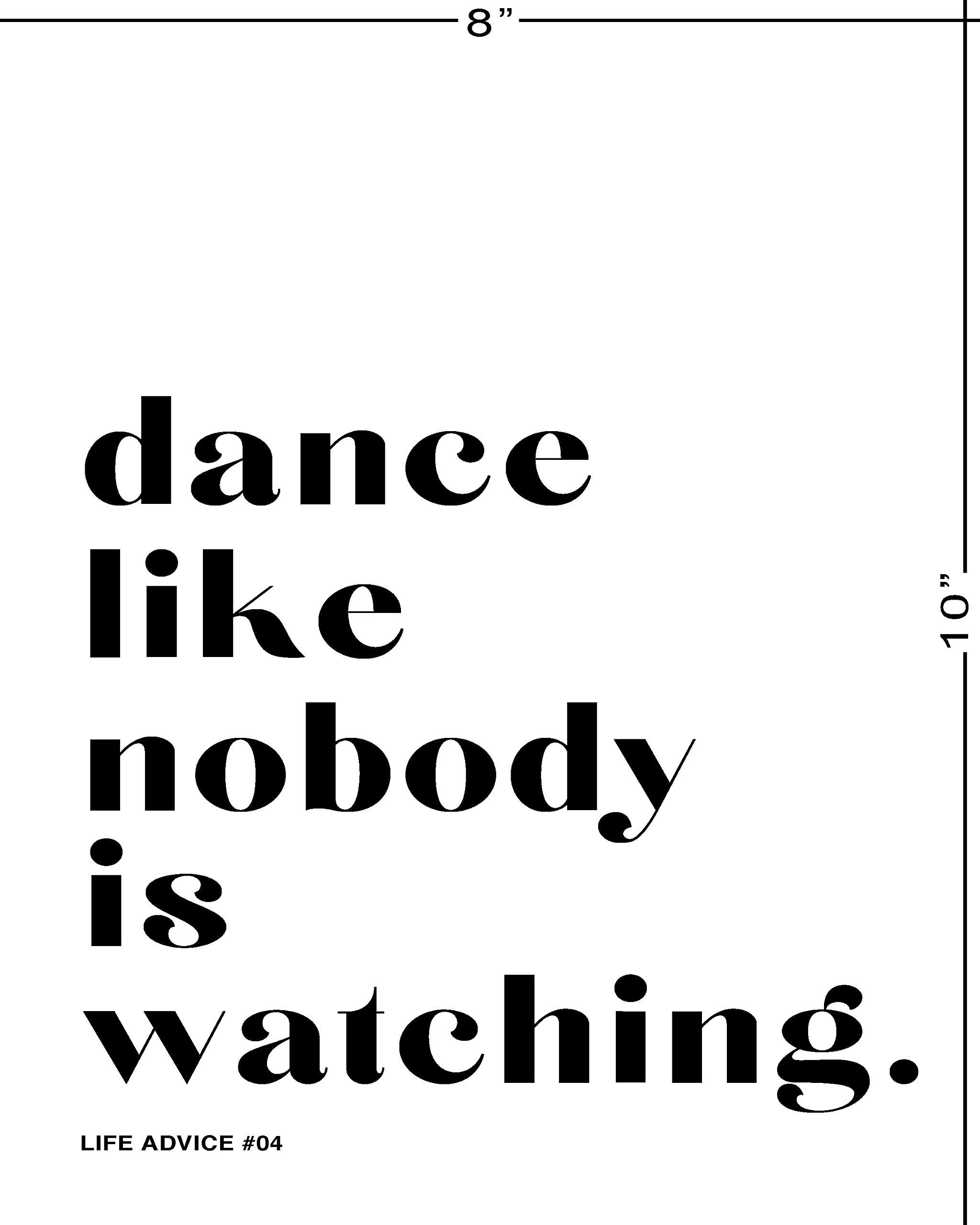 Motivational Wall Art - 8x10" UNFRAMED Print -"Dance Like Nobody Is Watching" - Inspirational Wall Decor - Black & White Typography, Inspiring Quotes Wall Decor, Motivational Posters