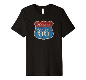 ford bronco route '66 bronco premium t-shirt