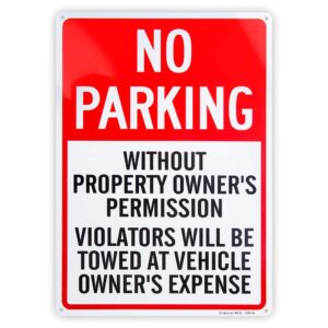 no parking sign, without owner's permission, violators will be towed at vehicle owners expense, tow away sign - 10"x 14" - .040 rust free aluminum – reflective, uv protected and weatherproof