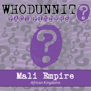 whodunnit? - mali empire - african kingdoms - knowledge building activity