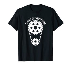 timing is everything funny and sarcastic mechanic t-shirt