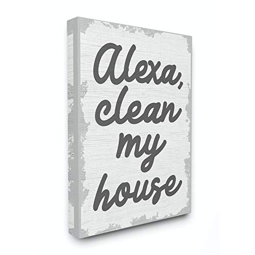 Stupell Industries Alexa Clean My House Funny Family Home Neutral Grey Word, Design by Artist Daphne Polselli Wall Art, 16 x 20, Canvas