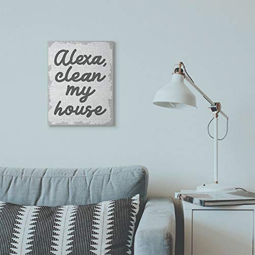 Stupell Industries Alexa Clean My House Funny Family Home Neutral Grey Word, Design by Artist Daphne Polselli Wall Art, 16 x 20, Canvas