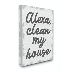 stupell industries alexa clean my house funny family home neutral grey word, design by artist daphne polselli wall art, 24 x 30, canvas