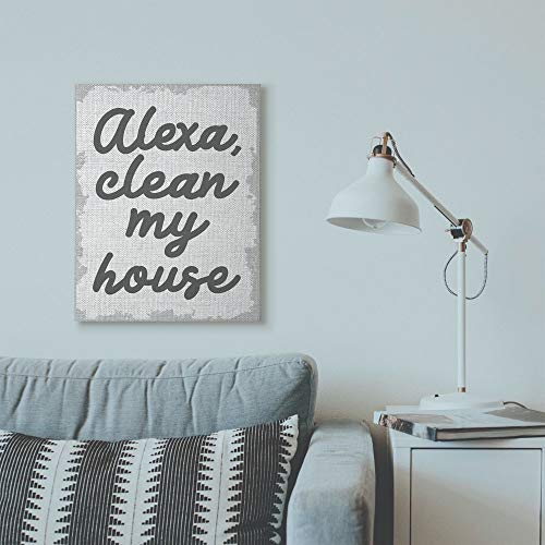 Stupell Industries Alexa Clean My House Funny Family Home Neutral Grey Word, Design by Artist Daphne Polselli Wall Art, 24 x 30, Canvas