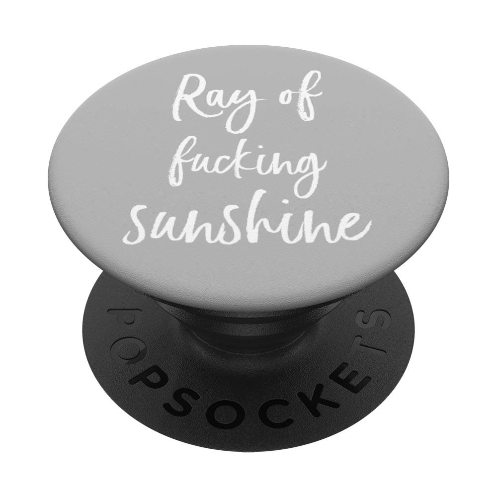 Ray of Fucking Sunshine Funny Swear Curse Cuss Word Gray PopSockets PopGrip: Swappable Grip for Phones & Tablets