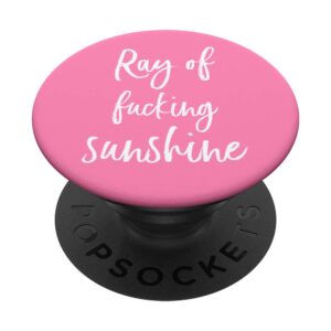 Ray of Fucking Sunshine Funny Swear Curse Cuss Word Pink PopSockets Swappable PopGrip