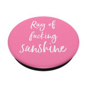 Ray of Fucking Sunshine Funny Swear Curse Cuss Word Pink PopSockets Swappable PopGrip