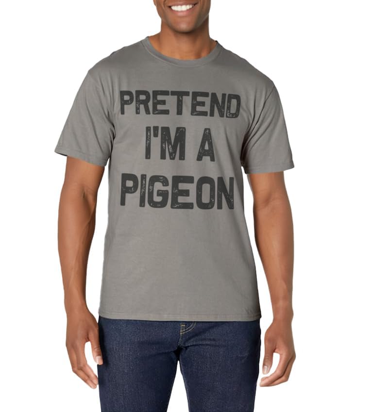 Pretend I'm a Pigeon Halloween Costume T-Shirt
