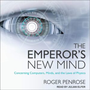 the emperor's new mind: concerning computers, minds, and the laws of physics