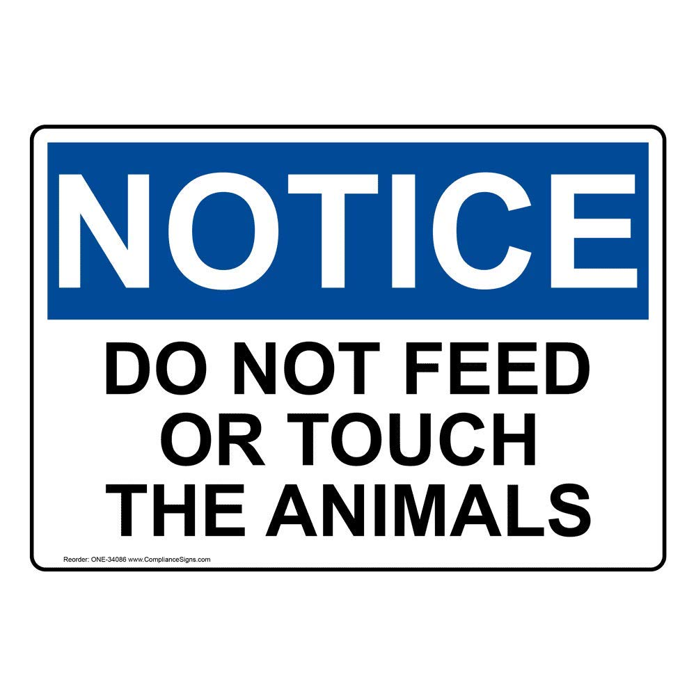 ComplianceSigns.com Notice Do Not Feed Or Touch The Animals OSHA Safety Sign, 10x7 inch Plastic for Recreation White