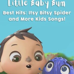 Little Baby Bum Best Hits: Itsy Bitsy Spider and More Kids Songs!