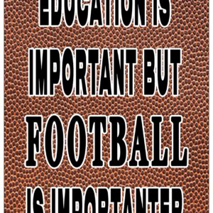 Rogue River Tactical Funny Football Player Metal Tin Sign Wall Decor Man Cave Bar Education is Important