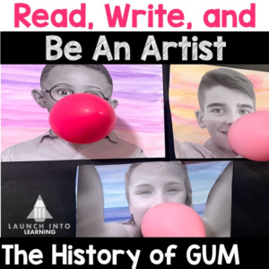 read, write, and be an artist- a project about the history of bubble gum. includes informational text, research project, and an art project for grades 2-5