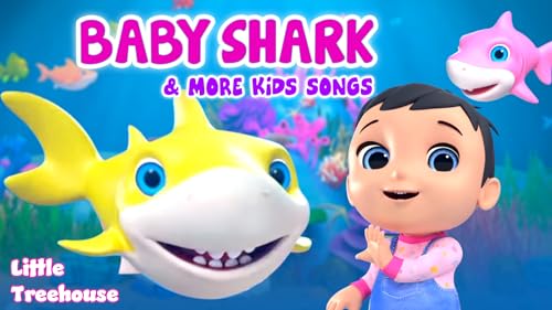 Baby Shark & More Kids Songs (Little Treehouse)