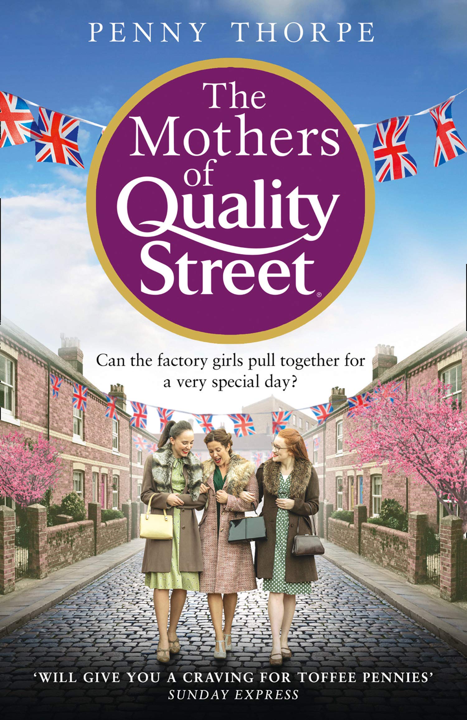 The Mothers of Quality Street: A warm historical novel full of friendship and community – the perfect read to curl up with this Christmas (Quality Street, Book 2)