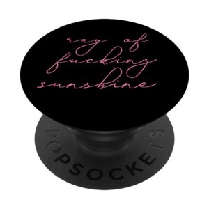 pink blush, ray of fucking sunshine, funny, sarcastic, cute popsockets popgrip: swappable grip for phones & tablets