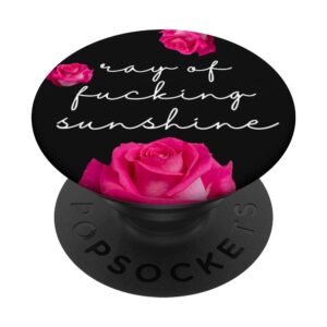 ray of fucking sunshine - funny sarcastic quote on floral - popsockets popgrip: swappable grip for phones & tablets