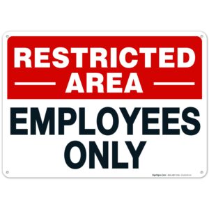 restricted area employees only sign, do not enter sign, 10x14 inches, rust free .040 aluminum, fade resistant, made in usa by sigo signs
