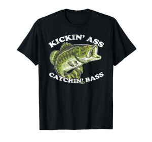kicking ass and catching bass funny t-shirt