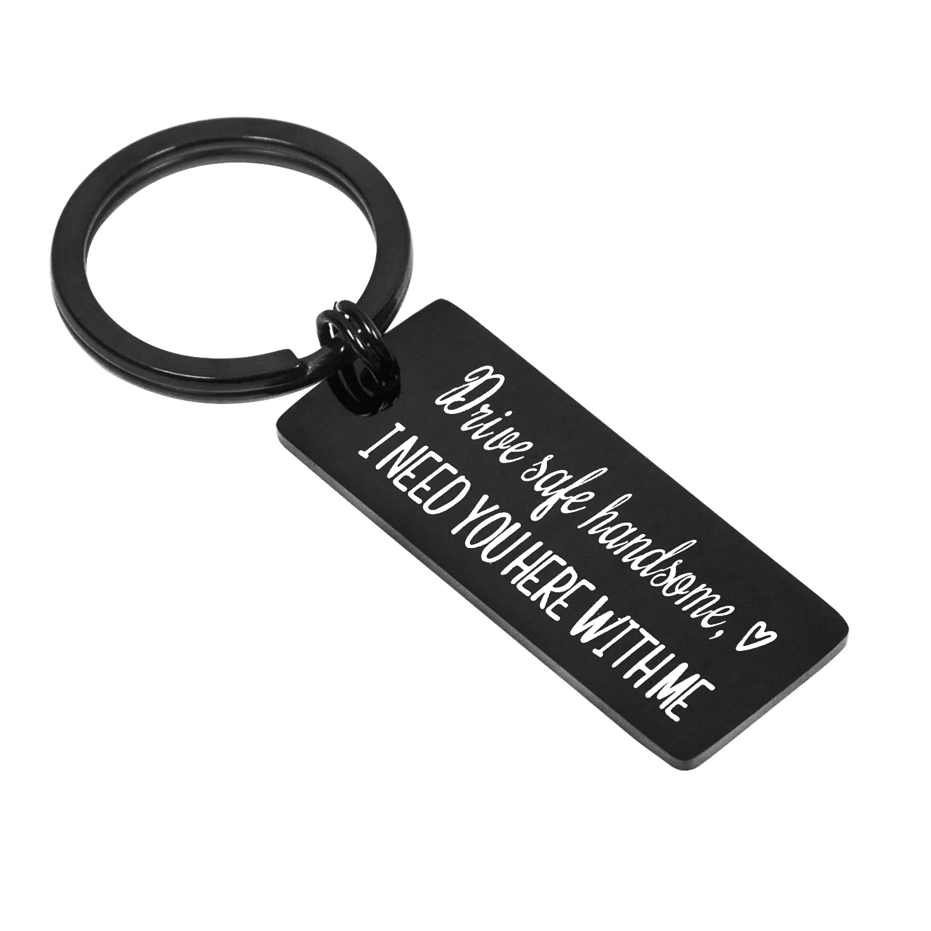 Elechobby Drive Safe Keychain I Need You Here With Me for Husband Dad Boyfriend Gifts Valentines Day Father's day Birthday Gift (Black wider), Medium