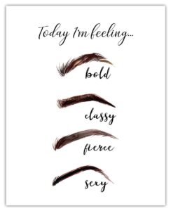 motivational wall art office decor for men & women: "today i'm feeling…" eyebrows fashionista - 8x10 unframed inspirational, motivational poster & positive affirmations wall decor for kids & teens