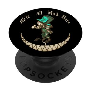 we're all mad here - mad hatter - alice in wonderland popsockets popgrip: swappable grip for phones & tablets