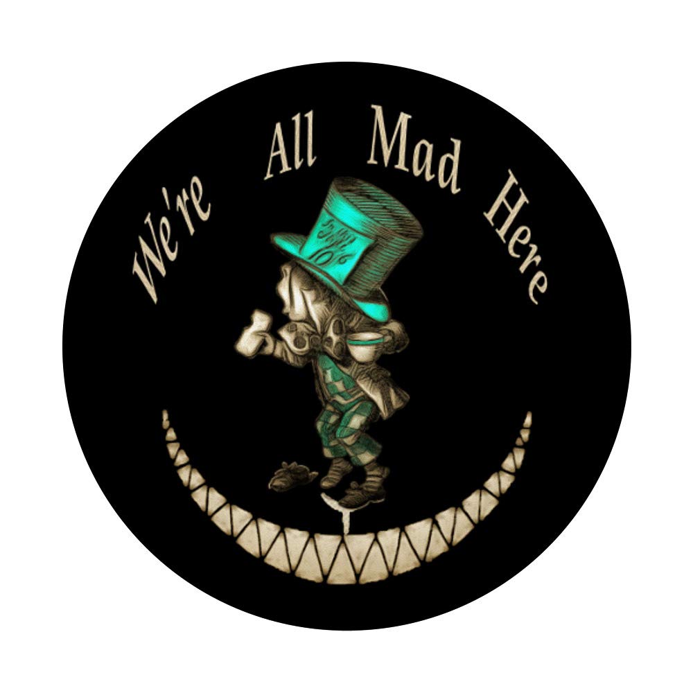 We're All Mad Here - Mad Hatter - Alice In Wonderland PopSockets PopGrip: Swappable Grip for Phones & Tablets