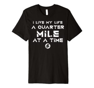 fast & furious life at a quarter mile at a time word stack premium t-shirt