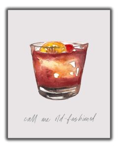 old fashioned cocktail bar wall art. 8x10 unframed decor print - makes a great gift for kitchen, home & wet bar, martini, wine or tiki bar. “call me old fashioned”