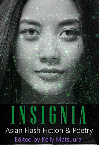 Insignia: Asian Flash Fiction & Poetry (The Insignia Series (Vol1-10))