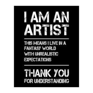 i am an artist-i live in fantasy world- funny wall art print, distressed typographic design wall decor for home decor, office decor, studio wall decor. perfect gift for all artists. unframed-8x10"