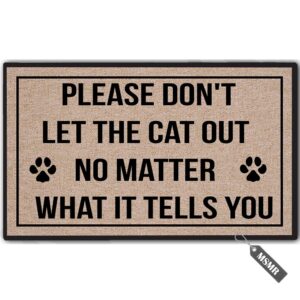 msmr funny door mat entrance floor mat please don't let the cat out no matter what it tells you non-slip doormat welcome mat 23.6 inch by 15.7 inch machine washable non-woven fabric