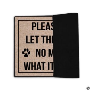 MsMr Funny Door Mat Entrance Floor Mat Please Don't Let The Cat Out No Matter What It Tells You Non-Slip Doormat Welcome Mat 23.6 inch by 15.7 inch Machine Washable Non-Woven Fabric