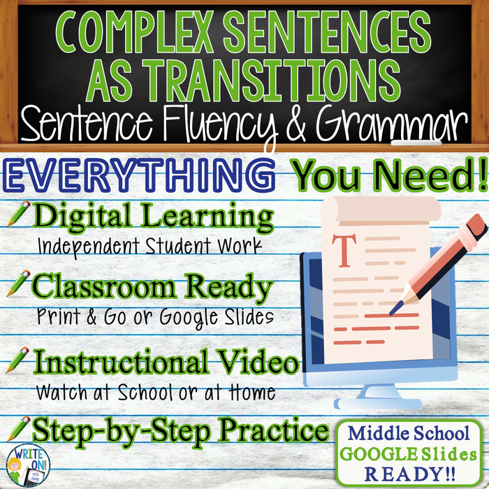 Complex Sentences as Transitions in Writing, Grammar, Sentence Fluency - Distance Learning, In Class, Instructional Video, Independent Student Instruction, PPT, Worksheets, Lesson Plans, Google Slides