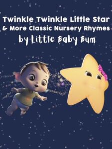 twinkle twinkle little star & more classic nursery rhymes by little baby bum