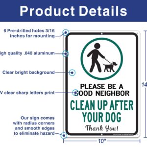 Clean Up After Your Dog Sign, Please Be a Good Neighbor, Clean Up After Your Pets, Be a Good Neighbor Sign, 14x10 Rust Free .40 Aluminum UV Printed, Easy to Mount Weather Resistant, Non-fading