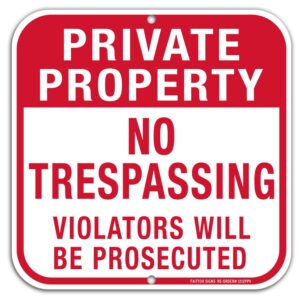 private property no trespassing sign, violators will be prosecuted sign, 12 x 12 inches square, 040 rust free aluminum, uv protected and waterproof, weather resistant, durable ink, easy to mount