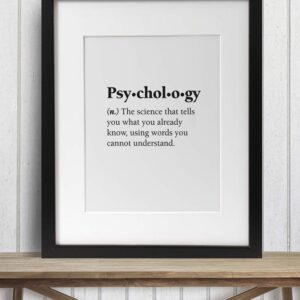 Psychology - The Science that Tells You What You Already Know - Dictionary Quote - A Great Educational Decor/Gift for Psychologist Students, and Mental Health Professionals,11x14 Unframed Art Print