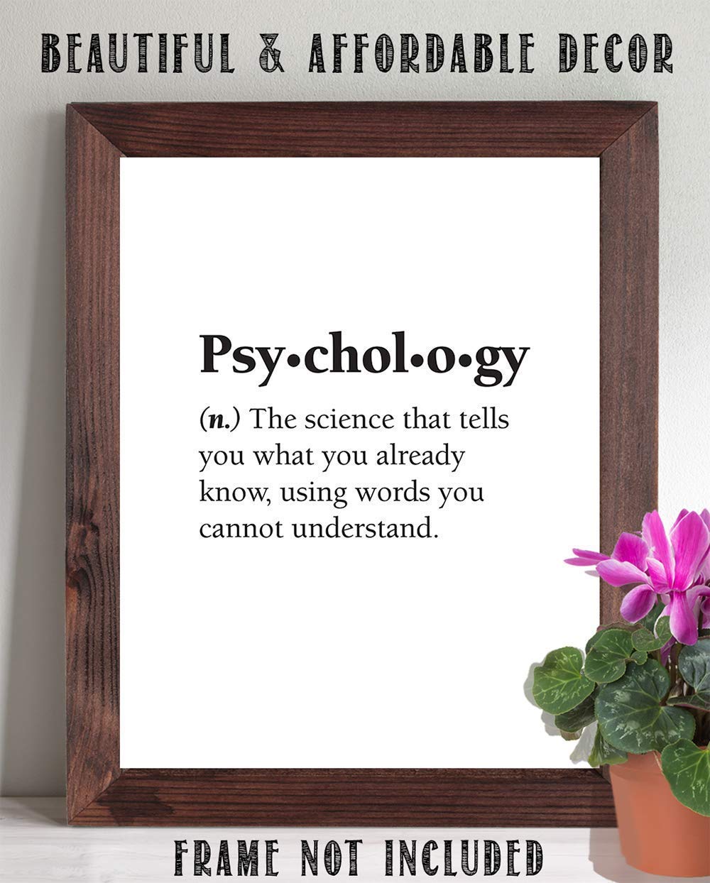 Psychology - The Science that Tells You What You Already Know - Dictionary Quote - A Great Educational Decor/Gift for Psychologist Students, and Mental Health Professionals,11x14 Unframed Art Print