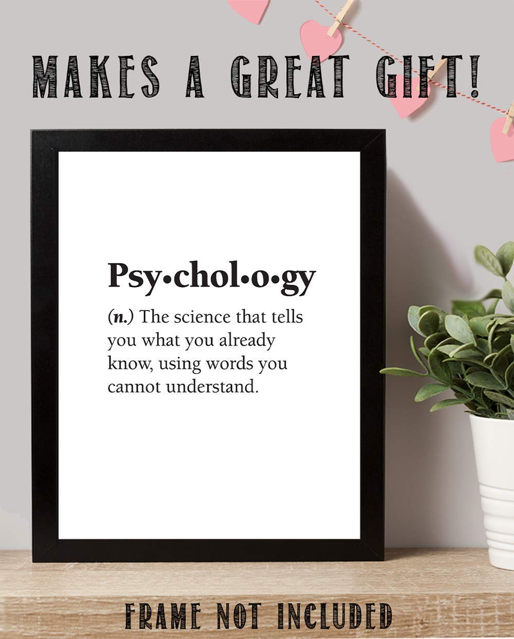 Psychology - The Science that Tells You What You Already Know - Dictionary Quote - A Great Educational Decor/Gift for Psychologist Students, and Mental Health Professionals,11x14 Unframed Art Print