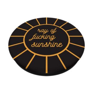 Ray of Fucking Sunshine Swear Cuss Word Gift PopSockets PopGrip: Swappable Grip for Phones & Tablets