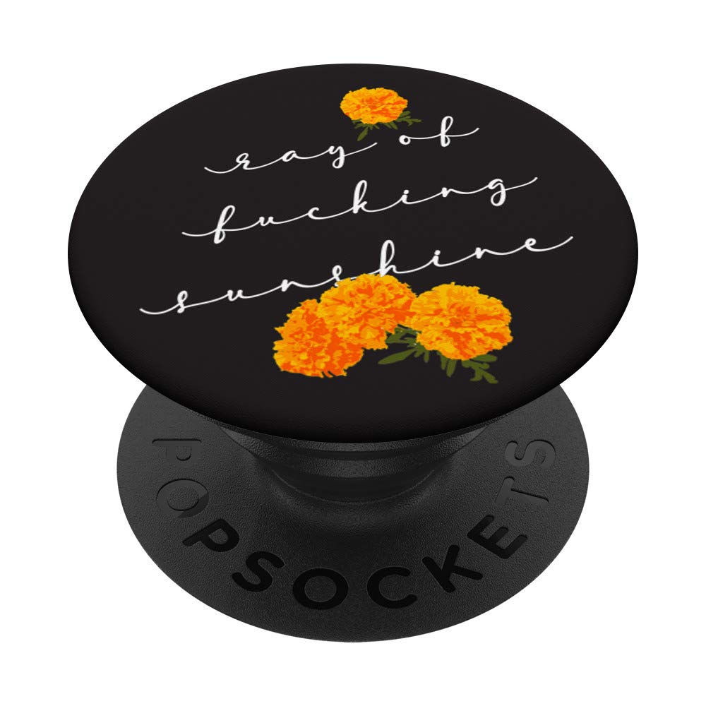 Ray of Fucking Sunshine Flowers Inappropriate Swea PopSockets PopGrip: Swappable Grip for Phones & Tablets