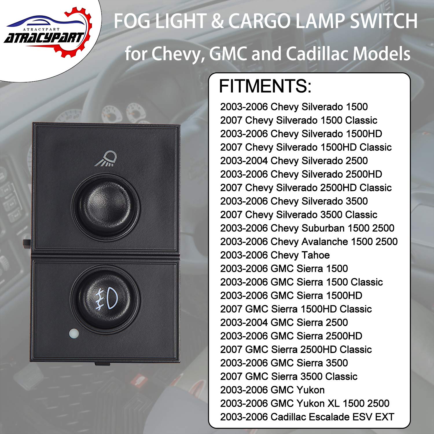 Fog Light Switch Cargo Lamp Switch | for 03-07 Chevy Silverado 1500 2500 3500, Avalanche Suburban 1500 2500, Tahoe, GMC Sierra 1500 2500, Yukon XL 1500 & More | Replaces# 15143597, 15076588, D7096C