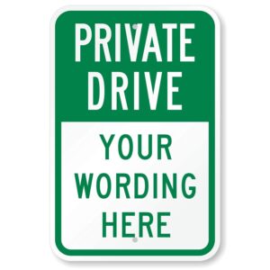 smartsign “private drive, add your custom wording here” customizable sign | 12" x 18" aluminum