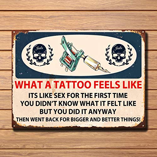 What a Tattoo Feels Like, Funny, Enamel Vintage Metal Tin Sign Retro Tin Plate Sign Wall Art Decor TIN Sign 7.8X11.8 INCH