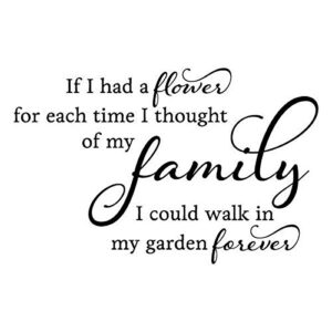 Wall Quote Decal Every Time I Think of Family Flower Home Love Vinyl Decal Garden Mom Mother's Day